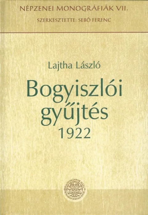 Lajtha László: Bogyiszlói gyűjtés 1922.